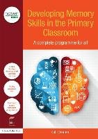 Developing Memory Skills in the Primary Classroom Davies Gill