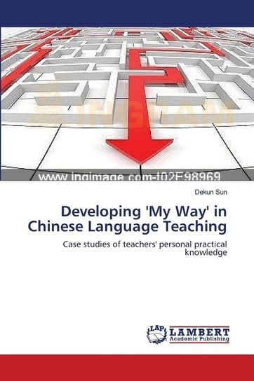 Developing 'My Way' in Chinese Language Teaching Sun Dekun