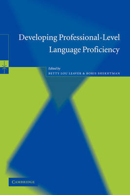 Developing Professional-Level Language Proficiency Betty Lou Leaver