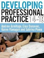 Developing Professional Practice 14-19 Armitage Andrew, Flanagan Karen, Poma Sabrina, Donovan Gina