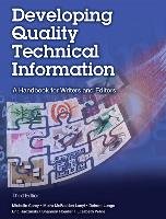 Developing Quality Technical Information: A Handbook for Writers and Editors Carey Michelle, Lanyi Moira Mcfadden, Longo Deirdre