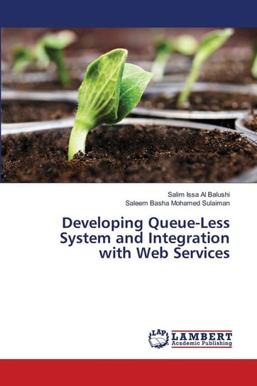 Developing Queue-Less System and Integration with Web Services Issa Salim Al Balushi