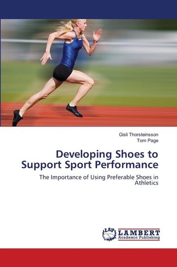 Developing Shoes to   Support Sport   Performance Thorsteinsson Gísli