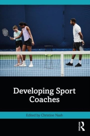 Developing Sport Coaches Taylor & Francis Ltd.