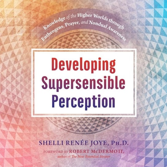 Developing Supersensible Perception - audiobook Joye Shelli Renee, McDermott Robert