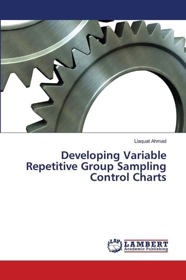 Developing Variable Repetitive Group Sampling Control Charts Ahmad Liaquat