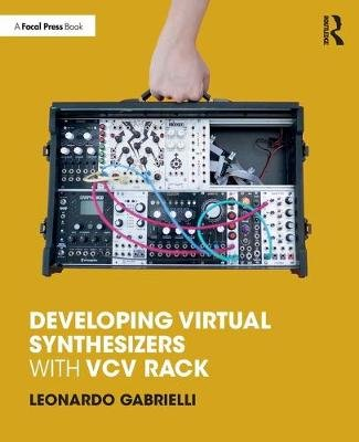 Developing Virtual Synthesizers with VCV Rack Taylor & Francis Ltd.