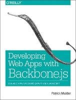Developing Web Applications with Backbone.js Patrick Mulder