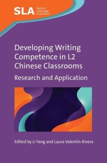 Developing Writing Competence in L2 Chinese Classrooms: Research and Application Yang Li