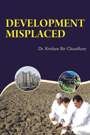 Development Misplaced Chaudhary Krishan Bir