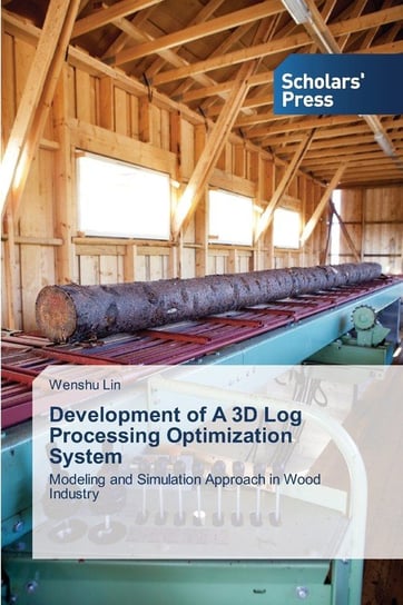 Development of A 3D Log Processing Optimization System Lin Wenshu
