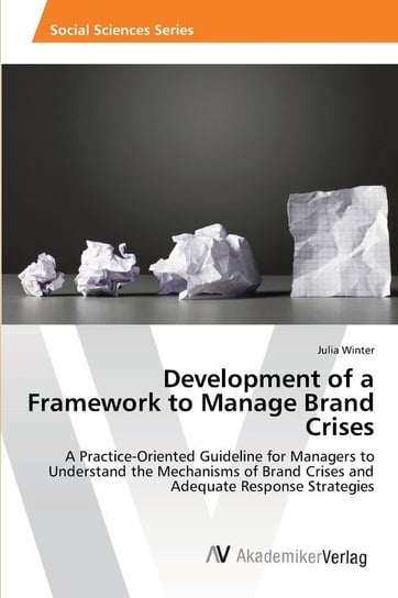 Development of a Framework to Manage Brand Crises Julia Winter