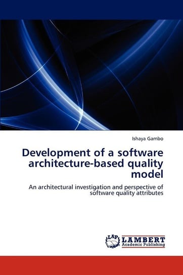 Development of a software architecture-based quality model Gambo Ishaya