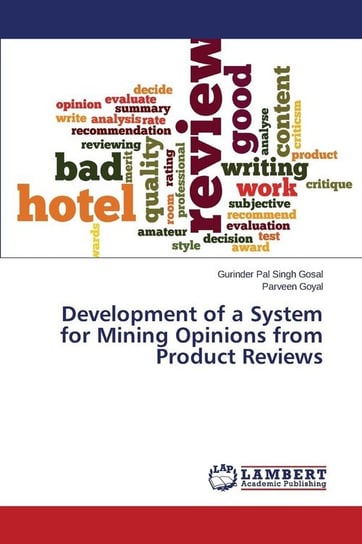 Development of a System for Mining Opinions from Product Reviews Gosal Gurinder Pal Singh