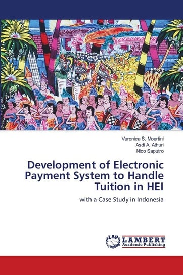 Development of Electronic Payment System to Handle Tuition in HEI Moertini Veronica S.