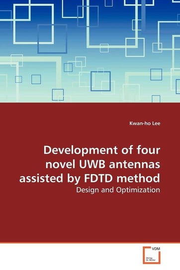 Development of four novel UWB antennas assisted by FDTD method Lee Kwan-Ho