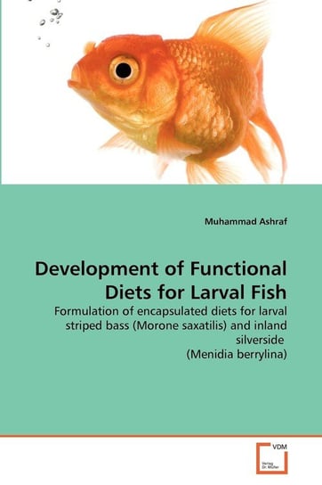 Development of Functional Diets for Larval Fish Ashraf Muhammad