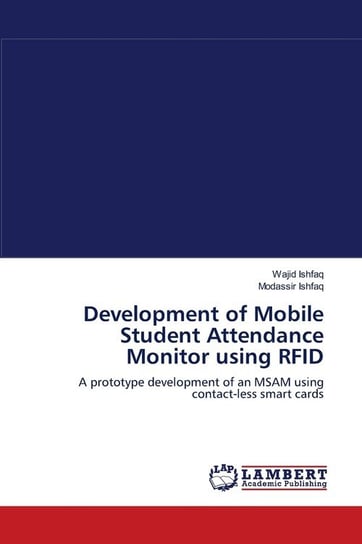 Development of Mobile Student Attendance Monitor using RFID Ishfaq Wajid