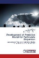 Development of Predictive Model for Particulate Dispersion Otaru Abdulrazak, Odigure Joseph Obofoni, Okafor Joseph Onyebuchi