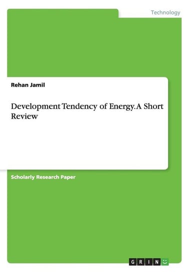 Development Tendency of Energy. A Short Review Jamil Rehan