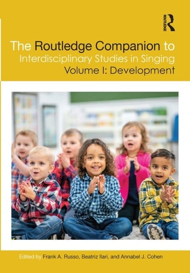 Development. The Routledge Companion to Interdisciplinary Studies in Singing. Volume 1 Opracowanie zbiorowe