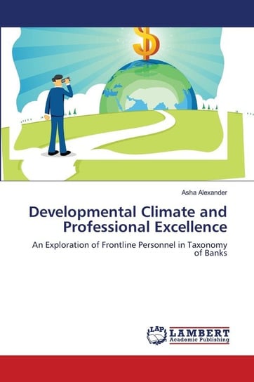 Developmental Climate and Professional Excellence Alexander Asha