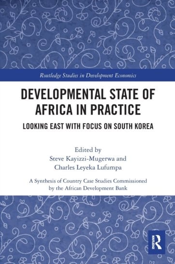 Developmental State of Africa in Practice. Looking East with Focus on South Korea Opracowanie zbiorowe