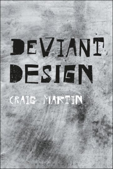 Deviant Design: The Ad Hoc, the Illicit, the Controversial Martin Craig
