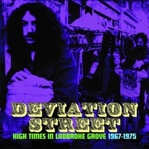 Deviation Street: High Times In Ladbroke Grove 1967-1975 Various Artists