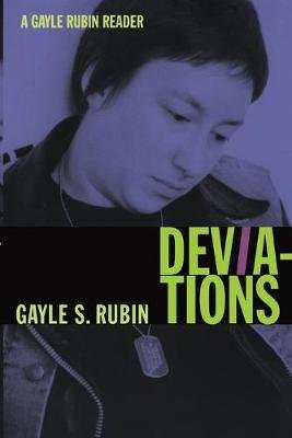 Deviations: A Gayle Rubin Reader Gayle S. Rubin