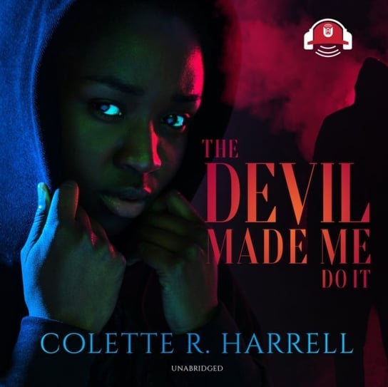 Devil Made Me Do It Colette R. Harrell