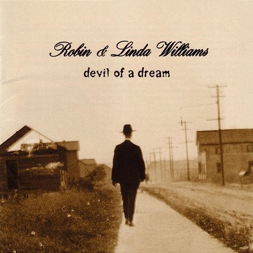 Devil Of A Dream Robin & Linda Williams