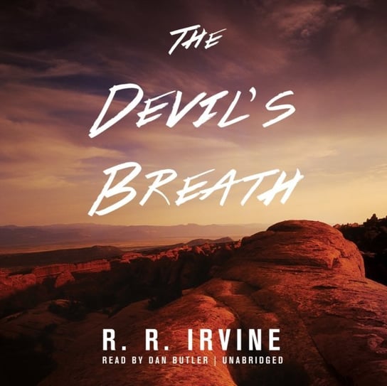 Devil's Breath Irvine Robert R.
