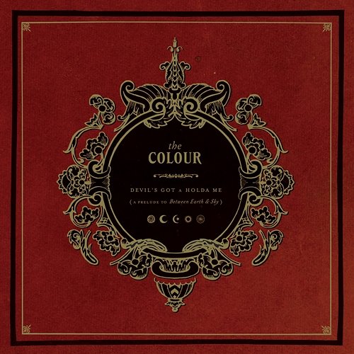 Devil’s Got A Holda Me The Colour
