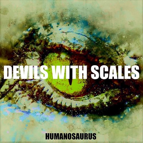 Devils With Scales Humanosaurus