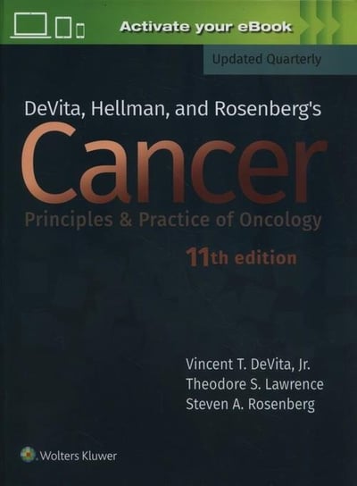 DeVita, Hellman and Rosenberg's Cancer: Principles & Practice of Oncology Devita Vincent T., Rosenberg Steven A., Lawrence Theodore S.