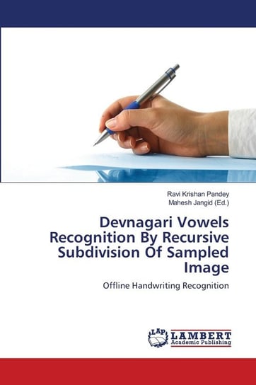 Devnagari Vowels Recognition By Recursive Subdivision Of Sampled Image Pandey Ravi Krishan