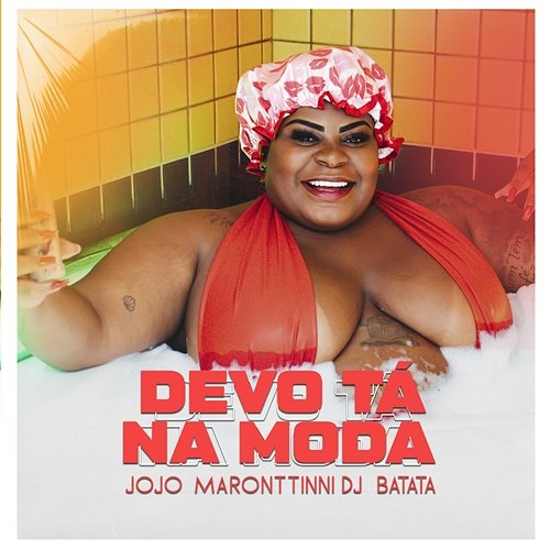 Devo Tá Na Moda Jojo Maronttinni, DJ Batata