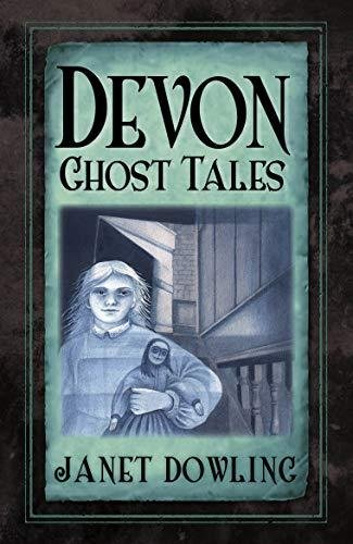 Devon Ghost Tales Dowling Janet