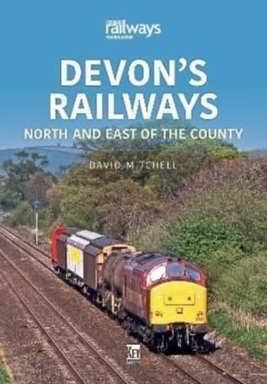 Devons Railways: North and East of the Country Opracowanie zbiorowe