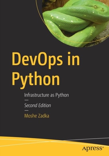 DevOps in Python: Infrastructure as Python Moshe Zadka