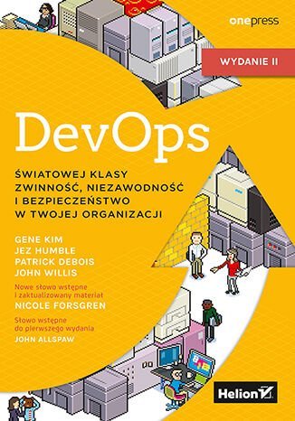 DevOps. Światowej klasy zwinność, niezawodność i bezpieczeństwo w Twojej organizacji - ebook epub Kim Gene, Humble Jez, Debois Patrick, Willis John, Forsgren Nicole