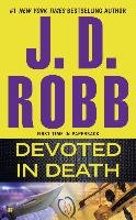 Devoted in Death Robb J. D., Roberts Nora