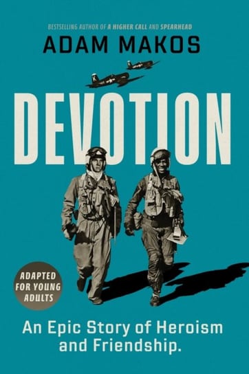 Devotion (Adapted for Young Adults). An Epic Story of Heroism and Friendship Makos Adam