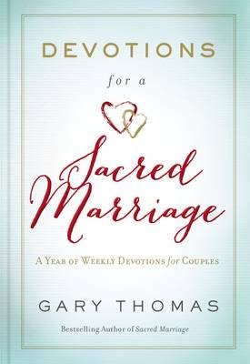 Devotions for a Sacred Marriage Thomas Gary
