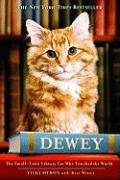 Dewey: The Small-Town Library Cat Who Touched the World Myron Vicki