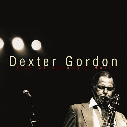Dexter Gordon-Live At Carnegie Hall Dexter Gordon