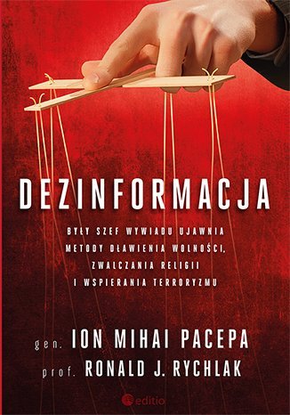 Dezinformacja. Były szef wywiadu ujawnia metody dławienia wolności, zwalczania religii i wspierania terroryzmu - ebook epub Pacepa Mihai Ion, Rychlak Ronald J.