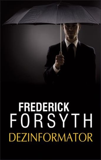 Dezinformator Forsyth Frederick