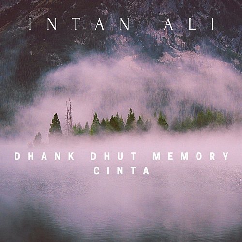 Dhank Dhut Memory Cinta Intan Ali